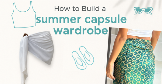 How to Build a Summer Capsule Wardrobe